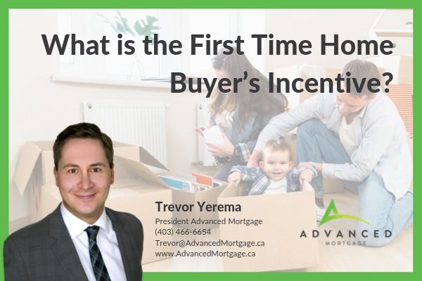 What is the First Time Home Buyer’s Incentive?
