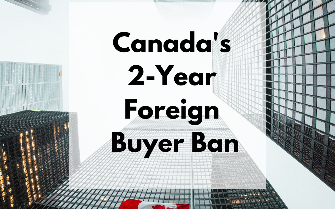 Government of Canada Implements 2-Year Foreign Buyer Ban