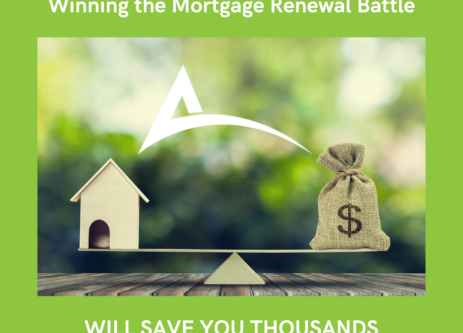 Winning the Mortgage Renewal Battle Will Save You Thousands